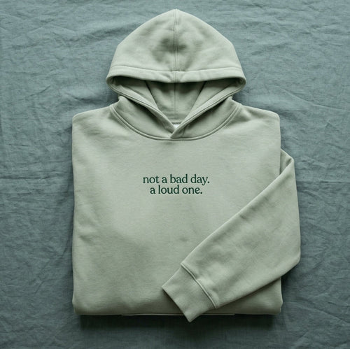 Not a bad day. A loud one.