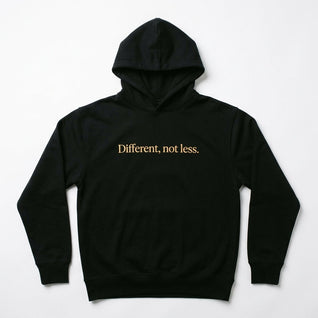 Different, not less. Premium Heavyweight Hoodie